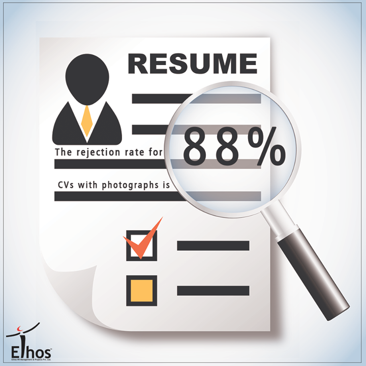 Avoid using your photograph in your CV as they create a negative impact on the recruiters.

#EthosIndia #Ahmedabad