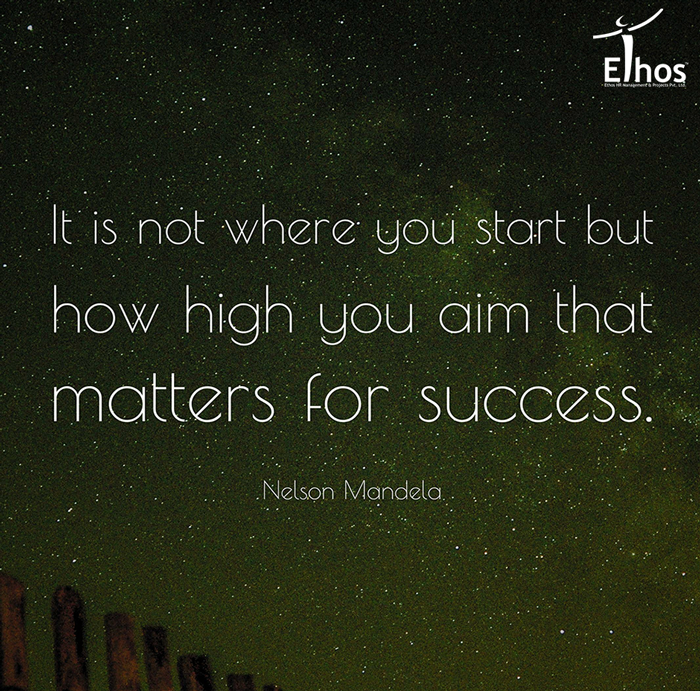 It is not where you start but how high you aim that matters for success.

 #MandelaDay #Motivation #Success #EthosIndia #Ahmedabad