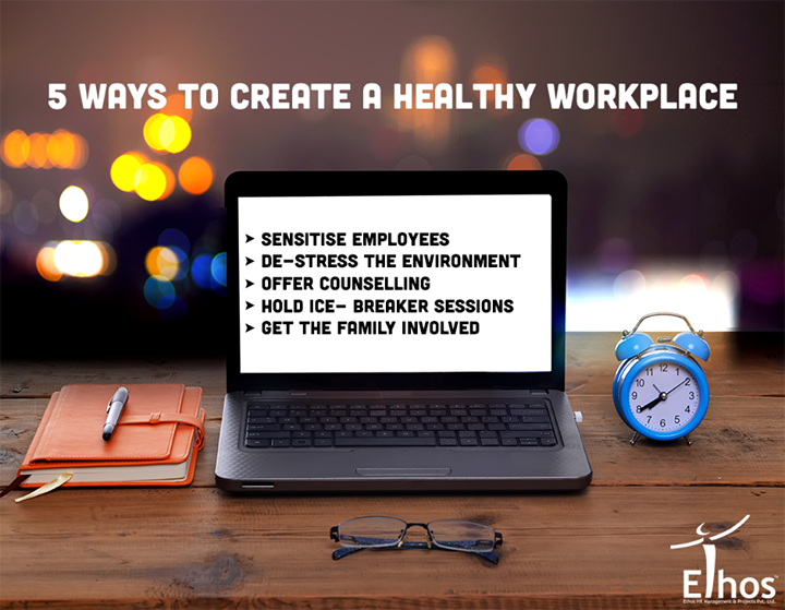5 Ways to create a healthy Workplace:

#EthosIndia #Recruitment #RecruitmentinAhmedabad #Jobsforyou