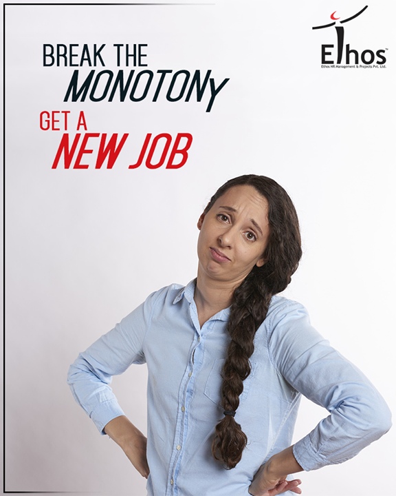 Are you feeling your job is going on monotonous track?  Visit Ethos India to break monotony.

#EthosIndia #Ahmedabad #EthosHR #Recruitment