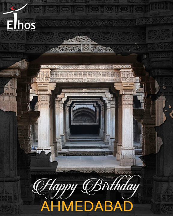 Happy Birthday to India's first #HeritageCity, #HappyBirthdayAhmedabad!

 #EthosIndia #Ahmedabad #EthosHR #Recruitment