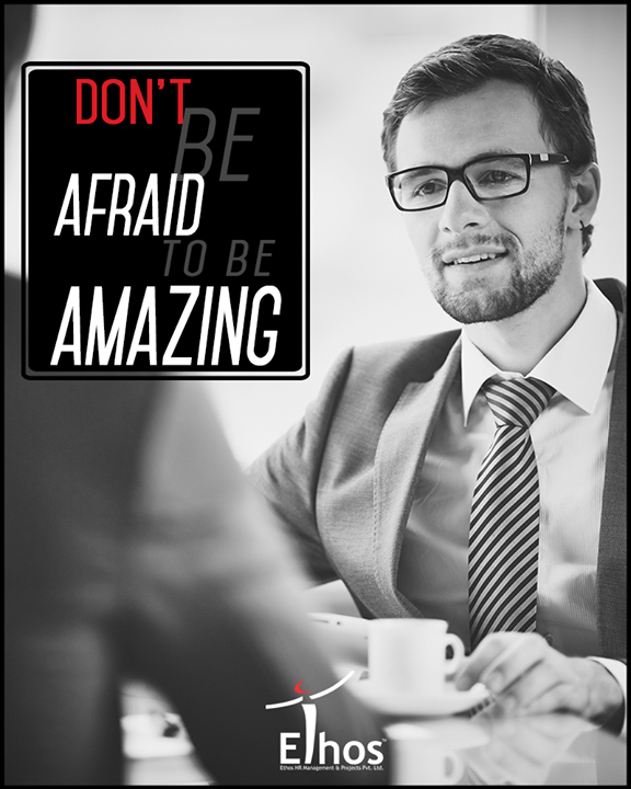 Be confident, be amazing! 

#EthosIndia #Ahmedabad #EthosHR #Recruitment