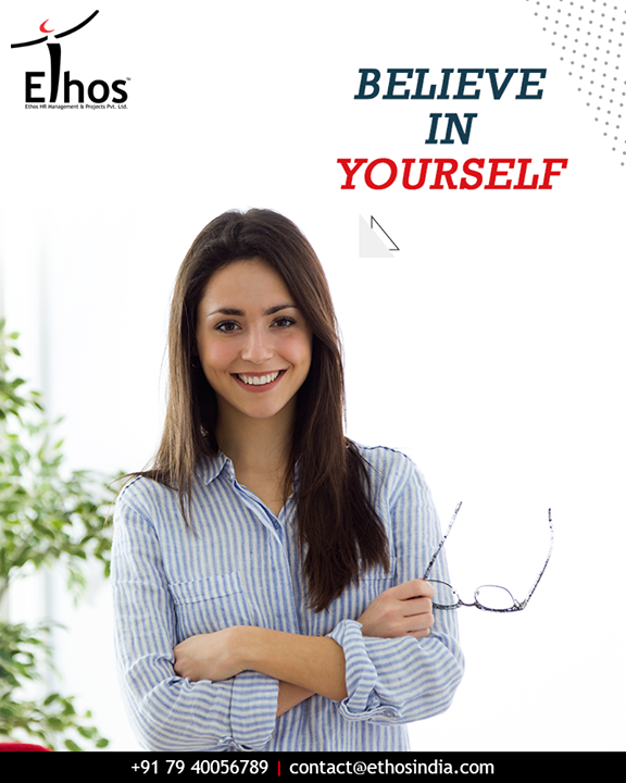 Believe in yourself & Ethos India will assist you in being unstoppable!

#MondayMotivation #QOTD #DivineCareerOpportunities #EthosIndia #Ahmedabad #EthosHR #Recruitment #CareerGuide