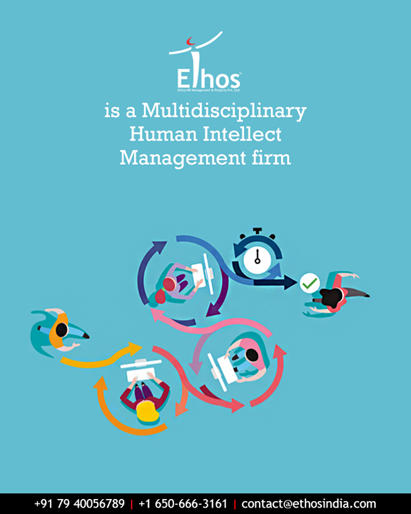 Ethos India,  MultidisciplinaryTeam, HumanIntellect, BetterOpportunities, FasterGrowth, EthosIndia, Ahmedabad, EthosHR, Recruitment, CareerGuide, India