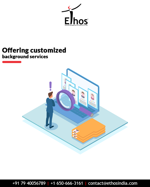 Protect your company from financial, reputational and security threats by getting the customized background services.

#EthosIndia #Ahmedabad #EthosHR #Recruitment #CareerGuide #India