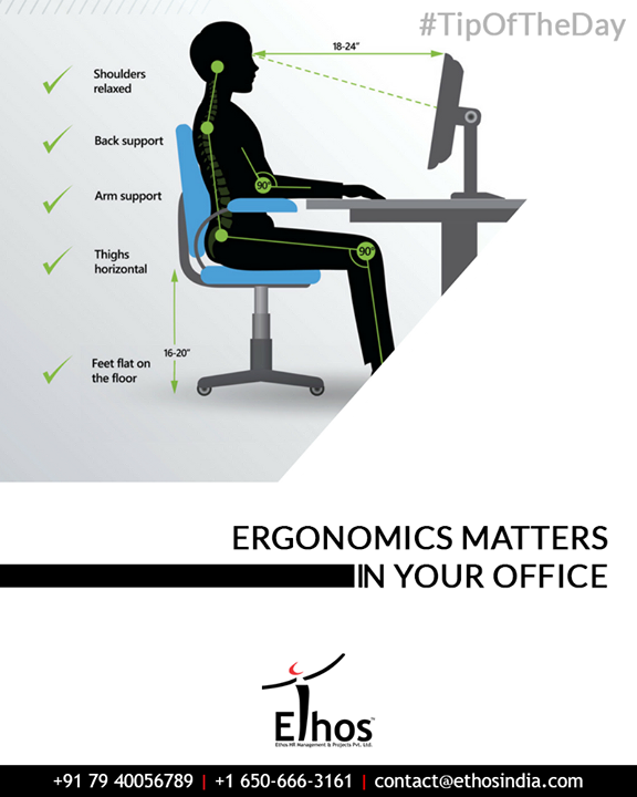 Ergonomics is the buzz word that matters and plays a pivotal role in maintaining a healthy work environment.

#OfficeTips #EthosIndia #Ahmedabad #EthosHR #Recruitment #CareerGuide #India