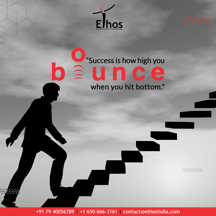 Success is how high you bounce when you hit bottom.

Resolve to have the bouncing back attitude this year.

#NewYearNewGoals #NewYearResolution #EthosIndia #Ahmedabad #EthosHR #Recruitment #CareerGuide #India