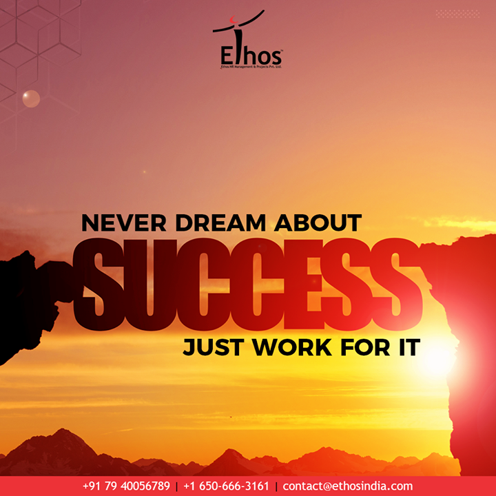 If you want a successful career than don’t dream about it, just do work. 

#EthosIndia #Ahmedabad #EthosHR #Recruitment #CareerGuide #India