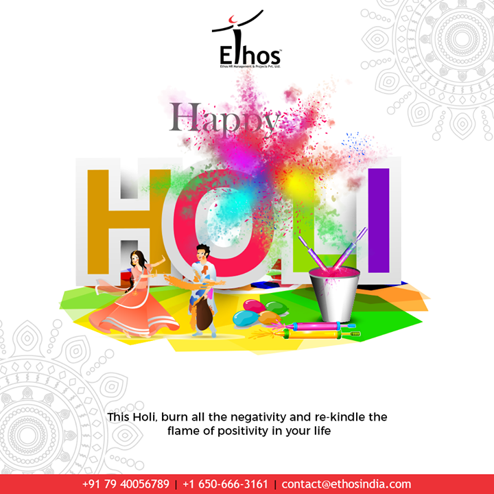 This Holi, burn all the negativity and re-kindle the flame of positivity in your life.

#HappyHoli2020 #Holi2020 #HappyHoli #होली #Holi #IndianFestival #RangBarse #Colours #FestivalOfColours #EthosIndia #Ahmedabad #EthosHR #Recruitment #CareerGuide #India