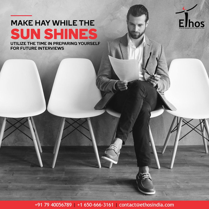 Make hay while the sun shines
Utilize the time in preparing yourself for future interviews

#FightCorona #CareerOpportunity #EthosIndia #Ahmedabad #EthosHR #Recruitment #CareerGuide #India