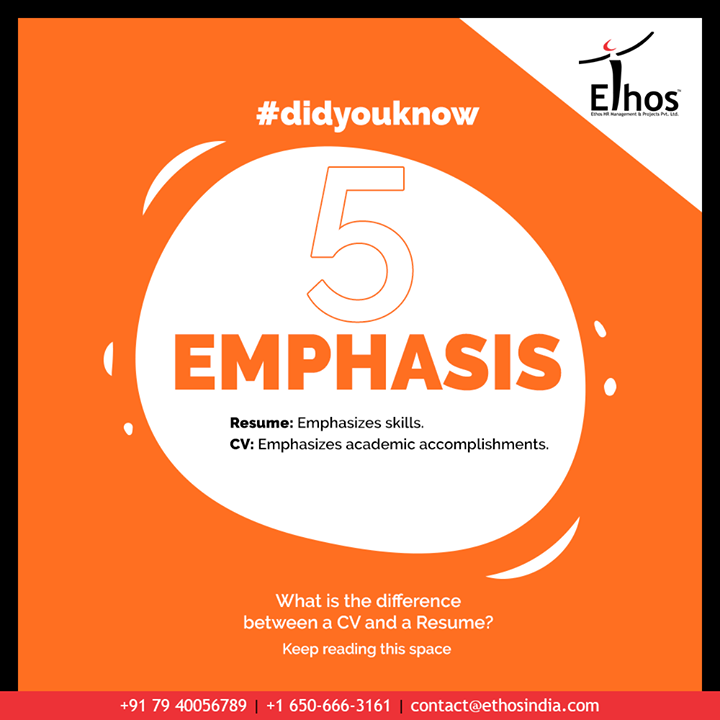 Difference No. 5: Emphasis
Resume: Emphasizes skills.
CV: Emphasizes academic accomplishments.

#EthosIndia #Ahmedabad #EthosHR #Recruitment #CareerGuide #India