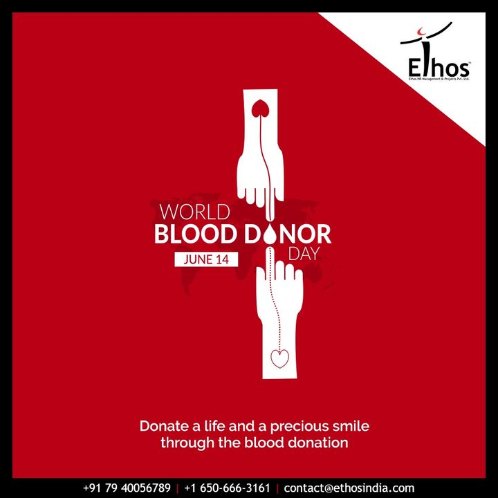 Ethos India,  WorldBloodDonorDay, DonateBlood, BloodDonorDay, EthosIndia, Ahmedabad, EthosHR, Recruitment, CareerGuide, India