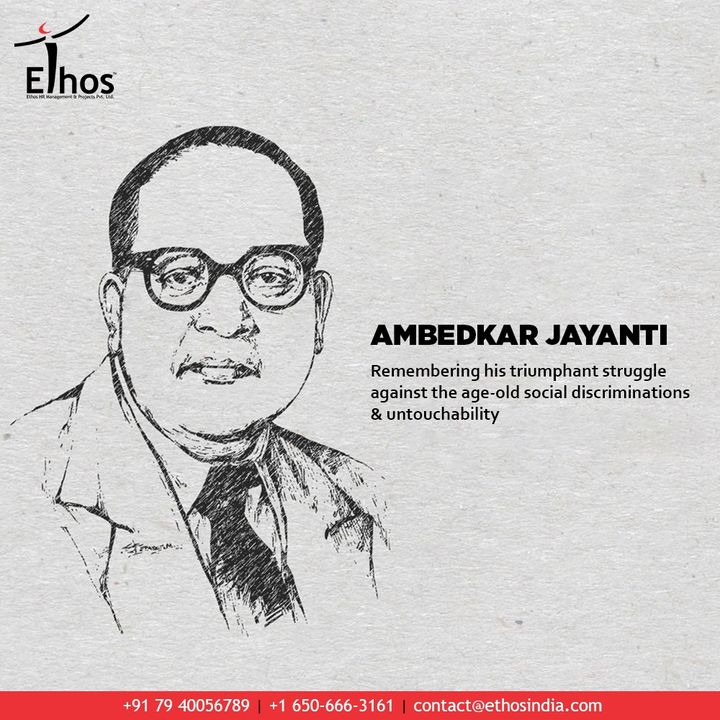 Remembering his triumphant struggle against the age old social discriminations & untouchability 

#IndianConstitution #BabasahebAmbedkar #AmbedkarJayanti #DrBRAmbedkar #BRAmbedkar #Ambedkar #EthosHR #Ethos #HR #Recruitment #CareerGuide #India