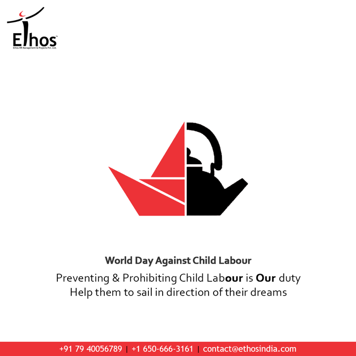 Preventing & Prohibiting Child Labour is Our duty. Help them to sail in direction of their dreams

#WorldDayAgainstChildLabour #WorldDayAgainstChildLabour2021 #EndChildLabour #AntiChildLabourDay #EthosHR #Ethos #HR #Recruitment #CareerGuide #India