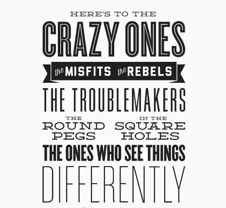 #ThinkDifferent #CrazyOnes #WiseWords #SteveJobs