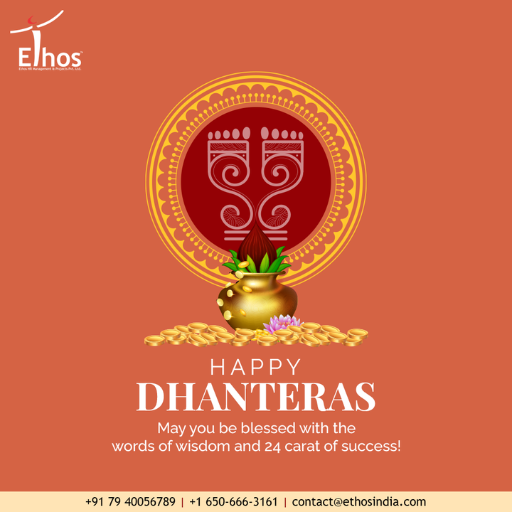May you be blessed with the words of wisdom and 24 carat of success!

#HappyDhanteras #FestiveWishes #Diwali #IndianFestivals #DiwaliisHere #Diwali2021 #EthosIndia #Ahmedabad #EthosHR #Ethos #HR #Recruitment #CareerGuide #India