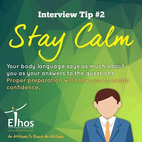 #InterviewTip2

STAY CALM

Your body language says as much about you as your answers to the questions.
Proper preparation will allow you to exude confidence.
Maintain eye contact with the interviewer.

You can follow us here too:
Twitter: Ethos HR Management