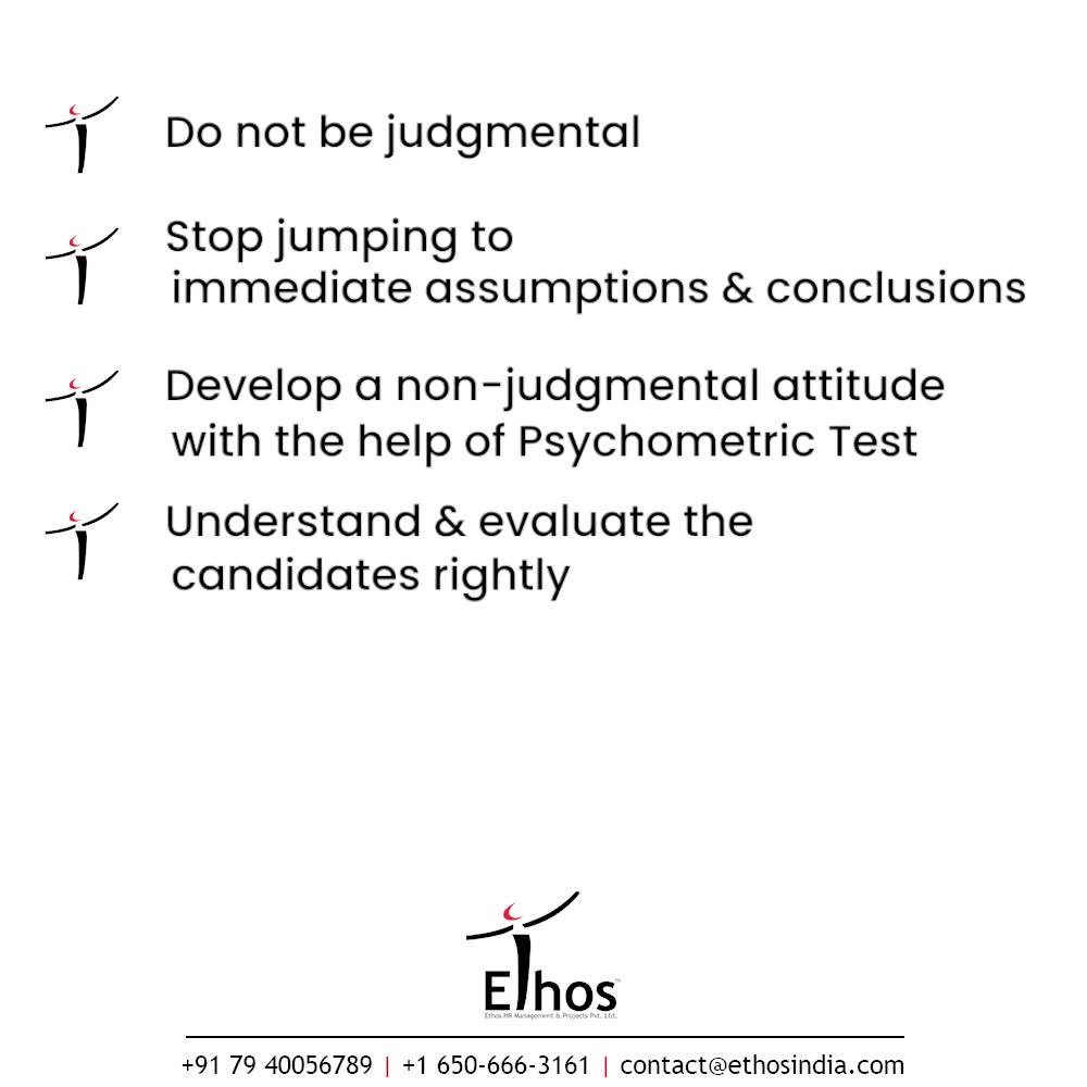 Are you thinking how to hire the right employees for your organization?
If yes, then gear up to replace the thought procedures with some reliable solutions. 
Take a look at the below mentioned tips to make the process of recruitment a little more easier:

1. Do not be judgmental
2. Stop jumping to immediate assumptions & conclusions
3. Develop a non-judgmental attitude with the help of Psychometric Test
4. Understand & evaluate the candidates rightly

#CareerCounselling #OurServices #CareerOpportunity #EthosIndia #Ahmedabad #EthosHR #Ethos #HR #Recruitment #CareerGuide #India