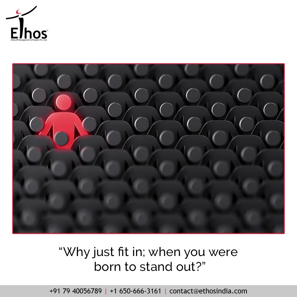 “Why just fit in; when you were born to stand out?”

Have the flame of desire to stand out the crowd with your unique traits and qualities. Get in touch with the expert career guide; Ethos India to give your career the flight.

#EthosHR #Ethos #HR #Recruitment #CareerGuide #India