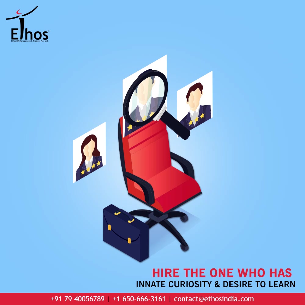 No matter, for whichever post you are hiring the new employees; you must hire the ones who have innate curiosity and the desire to learn. 

Make sure to check the ability, adaptability and flexibility of your candidates before you get them assigned. 

#JobRecruitment #EmployeeHiring #CareerCounselling #OurServices #CareerOpportunity #EthosIndia #Ahmedabad #EthosHR #Ethos #HR #Recruitment #CareerGuide #India